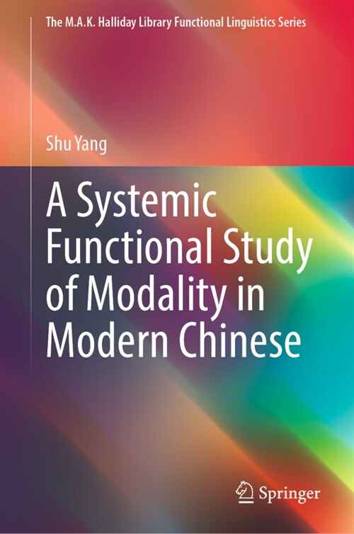 A Systemic Functional Study of Modality in Modern Chinese (Hardcover)