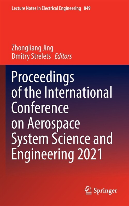 Proceedings of the International Conference on Aerospace System Science and Engineering 2021 (Hardcover)