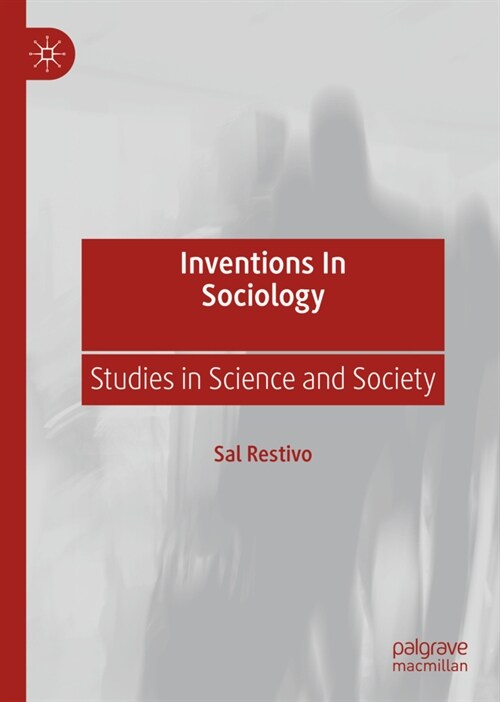 Inventions in Sociology: Studies in Science and Society (Hardcover)