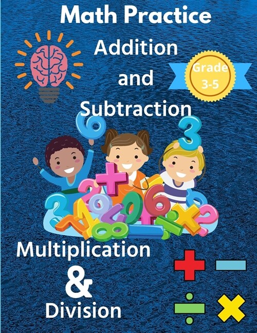 Math Practice with Addition, Subtraction, Multiplication & Division Grade 3-5: Math Worksheets with 2000+ Problems for Kids (Paperback)