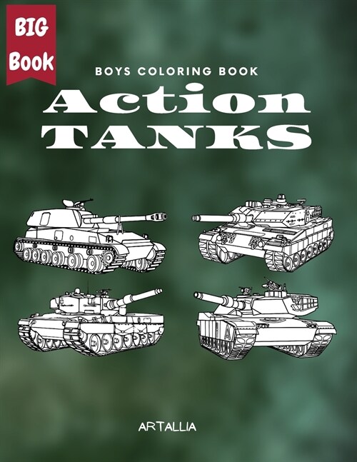 Action Tanks Coloring Book: Big Collection of Army Combat Tanks (Paperback)