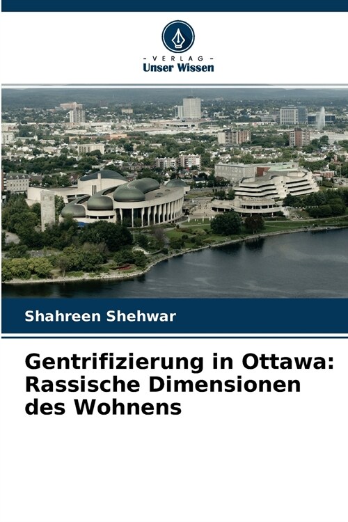 Gentrifizierung in Ottawa: Rassische Dimensionen des Wohnens (Paperback)