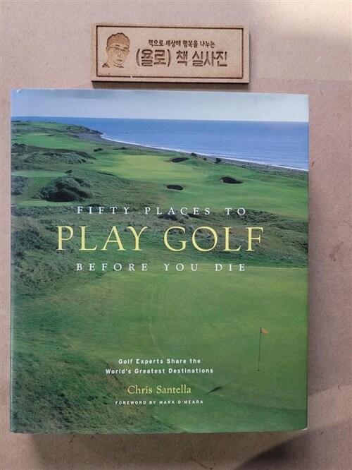 [중고] Fifty Places to Play Golf Before You Die: Golf Experts Share the World‘s Greatest Destinations (Hardcover)