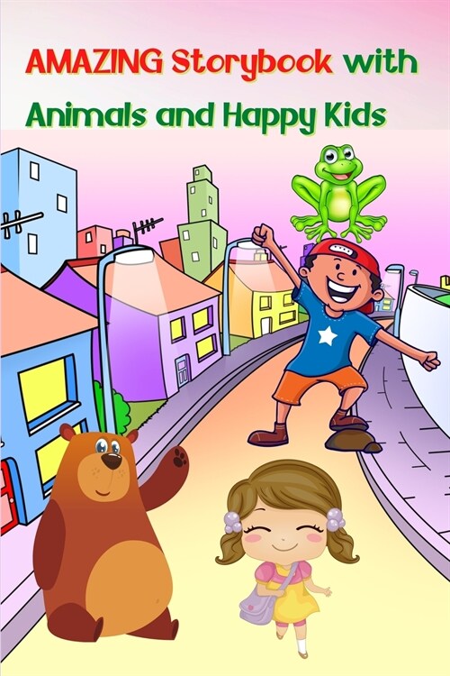 Amazing Storybook with Animals and Happy Kids (Paperback)