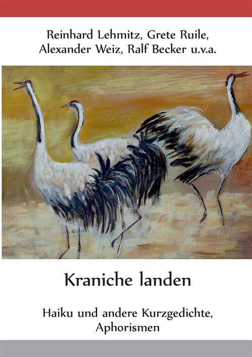 Kraniche landen: Haiku und andere Kurzgedichte, Aphorismen (Paperback)