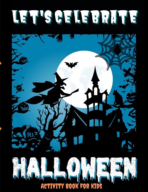 Lets Celebrate Halloween - Activity book to keep the family together on this scary evening (Paperback)