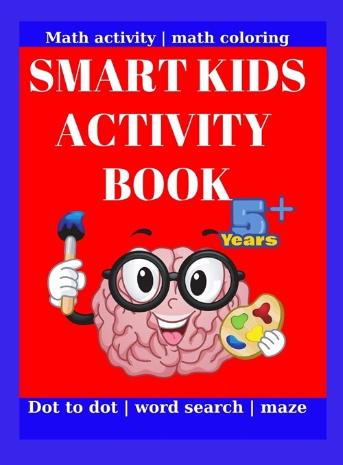 Smart Kids Activity Book: This wonderful activity book contains: this wonderful activity book contains: Dot Marker Activity Connect The Dots Mat (Hardcover)