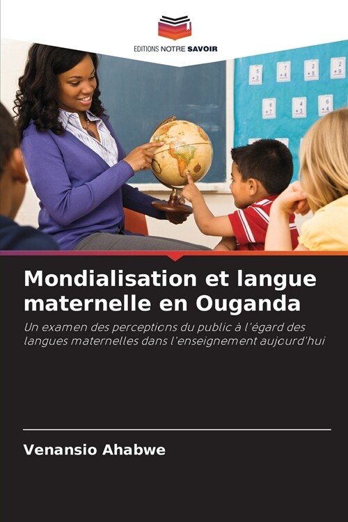 Mondialisation et langue maternelle en Ouganda (Paperback)