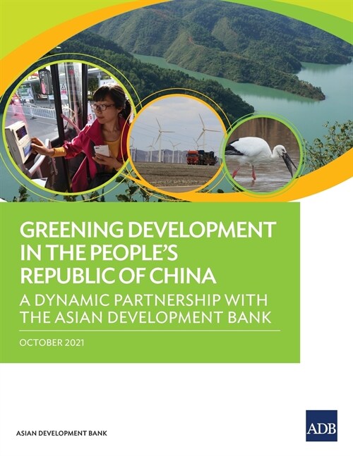 Greening Development in the Peoples Republic of China: A Dynamic Partnership with the Asian Development Bank (Paperback)