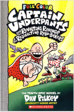 Captain Underpants #10 : Revolting Revenge of the Radioactive Robo-Boxers (Paperback, Color Edition)