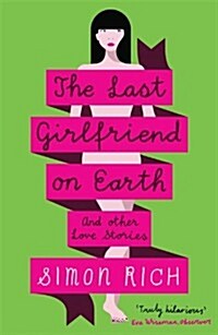 The Last Girlfriend on Earth (Paperback)