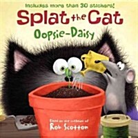Splat the Cat: Oopsie-Daisy: Includes More Than 30 Stickers! (Paperback)