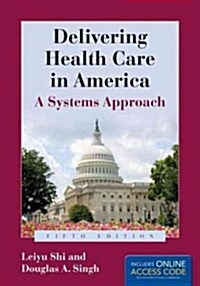 Delivering Health Care in America (Paperback, Pass Code, 5th)