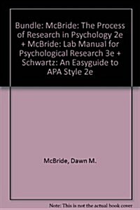 Bundle: McBride: The Process of Research in Psychology 2e + McBride: Lab Manual for Psychological Research 3e + Schwartz: An Easyguide to APA Style 2e (Hardcover)