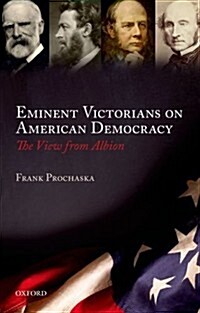 Eminent Victorians on American Democracy : The View from Albion (Paperback)