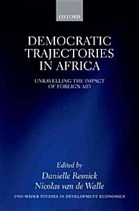 Democratic Trajectories in Africa : Unravelling the Impact of Foreign Aid (Hardcover)