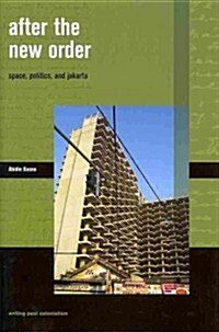After the New Order: Space, Politics, and Jakarta (Hardcover)