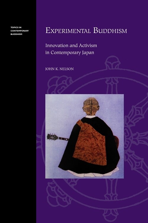 Experimental Buddhism: Innovation and Activism in Contemporary Japan (Hardcover)