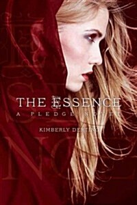 The Essence: A Pledge Novel (Paperback)