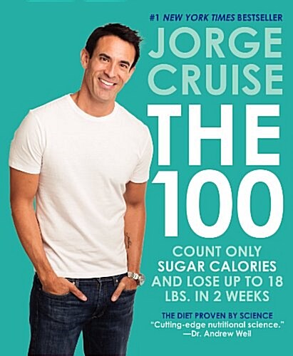 The 100: Count Only Sugar Calories and Lose Up to 18 Lbs. in 2 Weeks (Paperback)