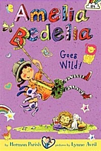 [중고] Amelia Bedelia Chapter Book #4: Amelia Bedelia Goes Wild! (Paperback)