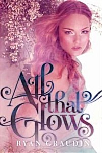 All That Glows (Paperback)