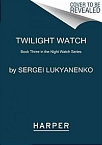 Twilight Watch (Paperback, Reprint)