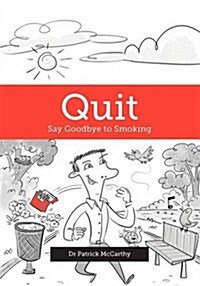 Quit: Say Goodbye to Smoking (Paperback)