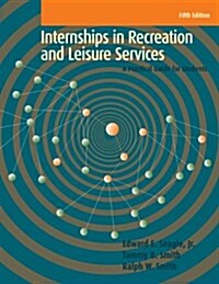 Internships in Recreation and Leisure Services (Paperback, 5th, Spiral)