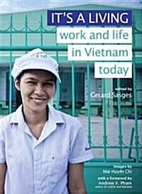 Its a Living: Work and Life in Vietnam Today (Paperback)