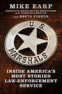 U.S. Marshals: Inside Americas Most Storied Law Enforcement Agency (Paperback)