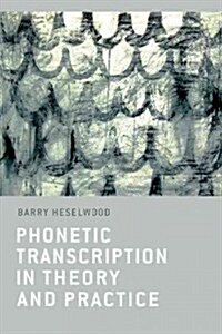 Phonetic Transcription in Theory and Practice (Hardcover)
