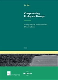 Compensating Ecological Damage: Comparative and Economic Observations (Paperback)