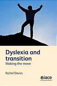 Dyslexia and Transition : Making the Move (Paperback)