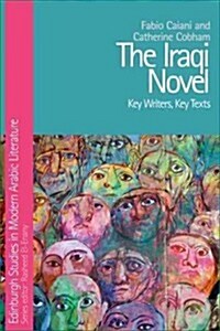 The Iraqi Novel : Key Writers, Key Texts (Hardcover)