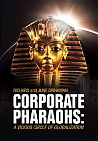 Corporate Pharaohs: A Vicious Circle of Globalization (Hardcover)