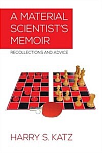 A Material Scientists Memoir: Recollections and Advice (Paperback)