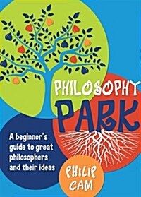 Philosophy Park: A Beginners Guide to Great Philosophers and Their Ideas (Story Book) (Paperback)