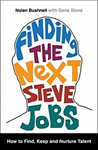 Finding the Next Steve Jobs (Hardcover)