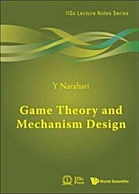 Game Theory and Mechanism Design (Hardcover)