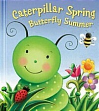 Caterpillar Spring, Butterfly Summer (Board Books, 10, Anniversary)