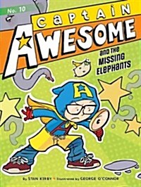 Captain Awesome #10 : Captain Awesome and the Missing Elephants (Paperback)