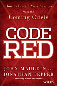 Code Red: How to Protect Your Savings from the Coming Crisis (Hardcover)