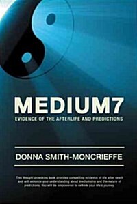 Medium7: Evidence of the Afterlife and Predictions (Paperback)