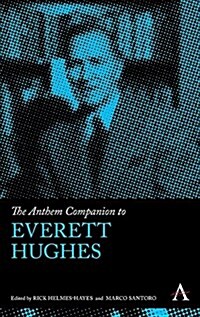 The Anthem Companion to Everett Hughes (Hardcover)