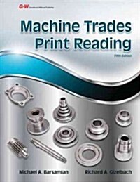 Machine Trades Print Reading (Paperback, 5, Fifth Edition)