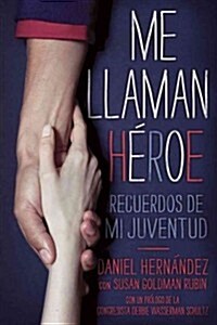 Me Llaman Heroe (They Call Me a Hero): Recuerdos de Mi Juventud (Paperback)