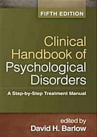 Clinical Handbook of Psychological Disorders: A Step-By-Step Treatment Manual (Hardcover, 5)