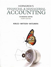 Horngrens Financial & Managerial Accounting, the Managerial Chapters and New Myaccountinglab with Pearson Etext -- Access Card Package (Paperback, 4)