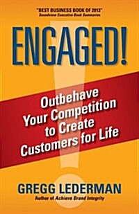 Engaged!: Outbehave Your Competition to Create Customers for Life (Paperback)